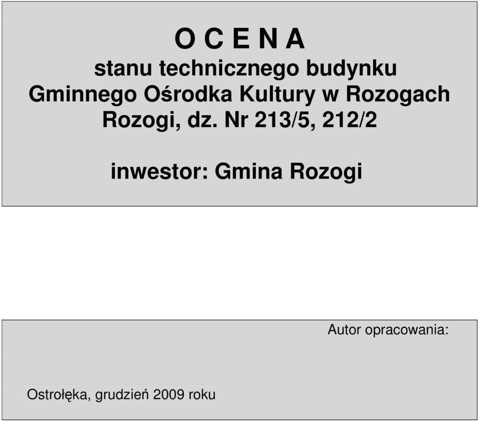 dz. Nr 213/5, 212/2 inwestor: Gmina Rozogi