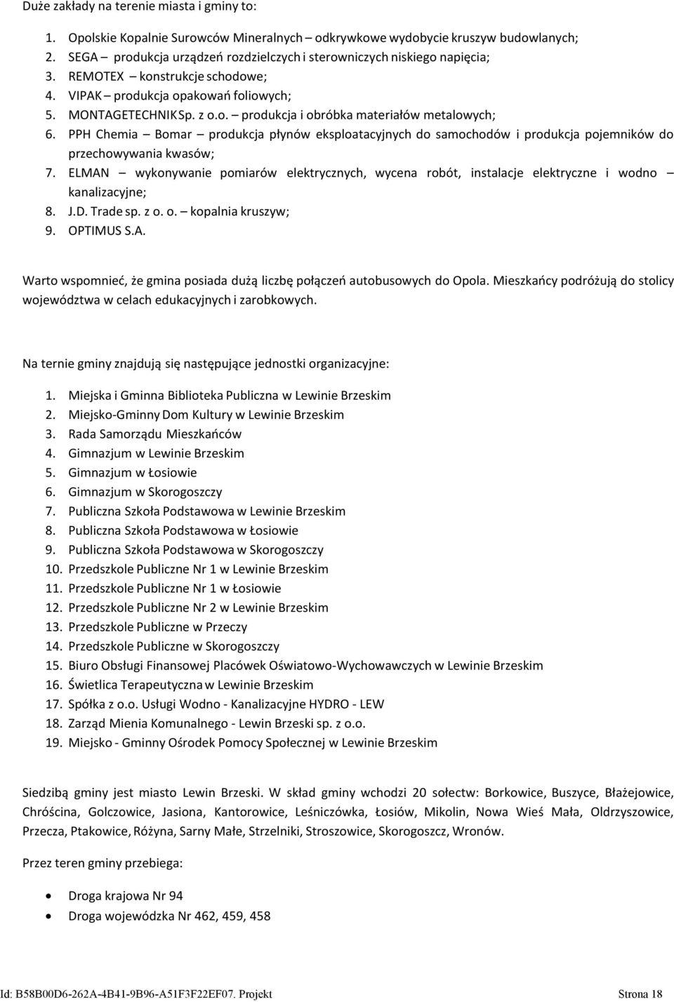 PPH Chemia Bomar produkcja płynów eksploatacyjnych do samochodów i produkcja pojemników do przechowywania kwasów; 7.