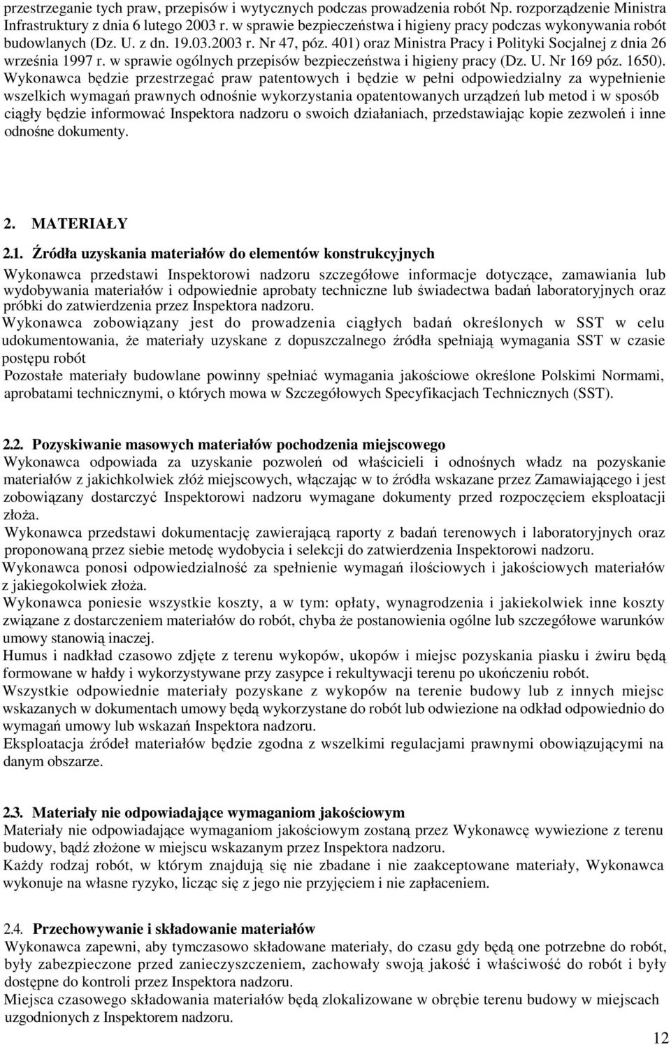 w sprawie ogólnych przepisów bezpieczeństwa i higieny pracy (Dz. U. Nr 169 póz. 1650).