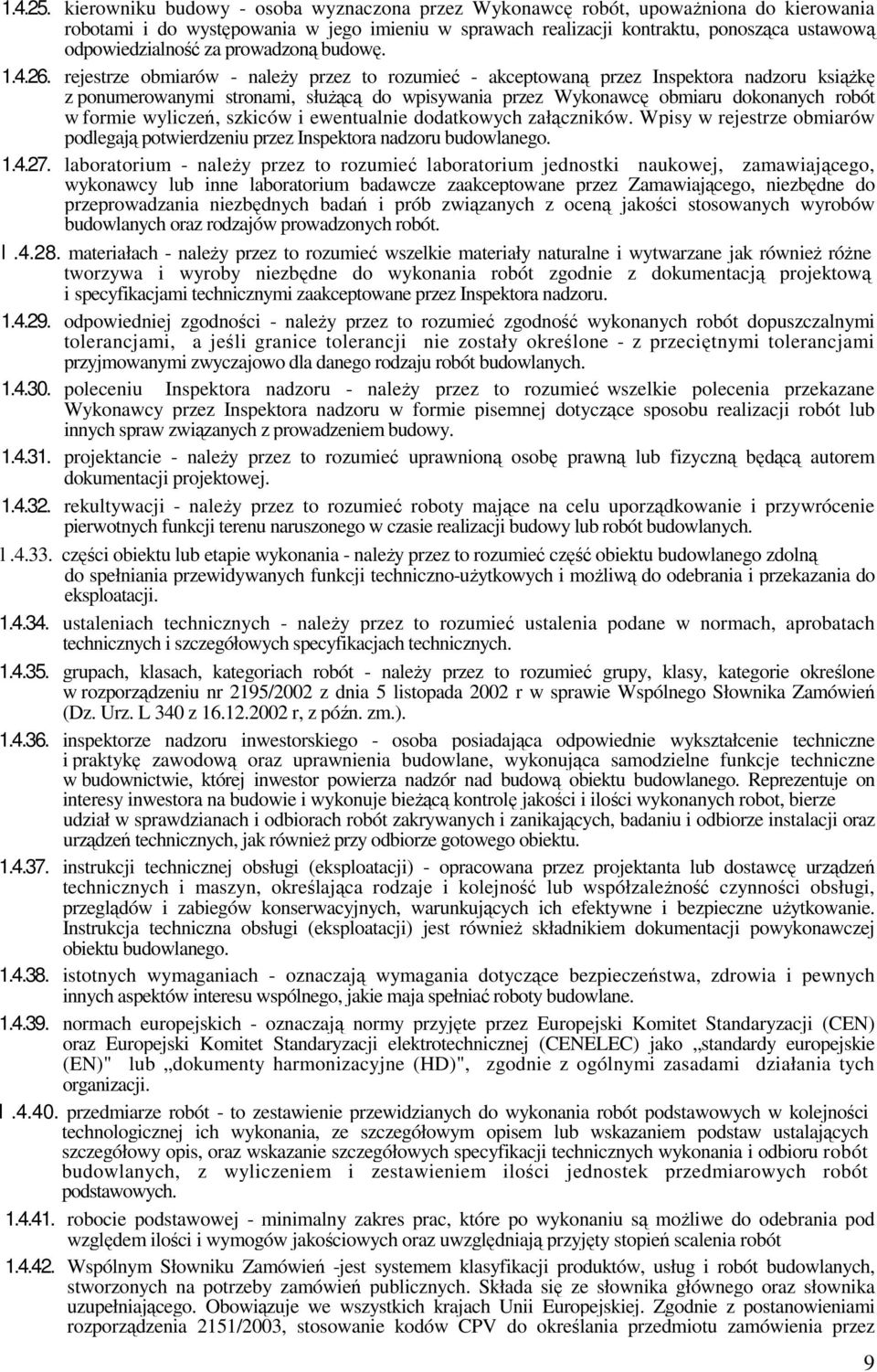 prowadzoną budowę. 1.4.26.