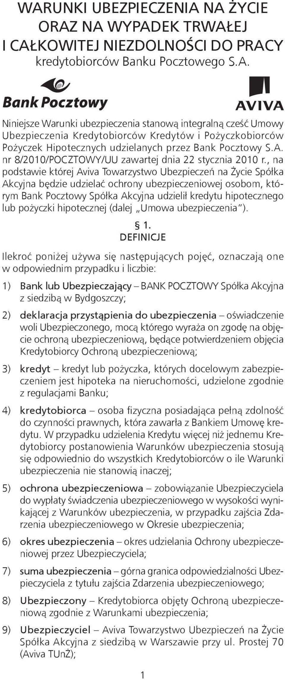 , na podstawie której Aviva Towarzystwo Ubezpieczeń na Życie Spółka Akcyjna będzie udzielać ochrony ubezpieczeniowej osobom, którym Bank Pocztowy Spółka Akcyjna udzielił kredytu hipotecznego lub