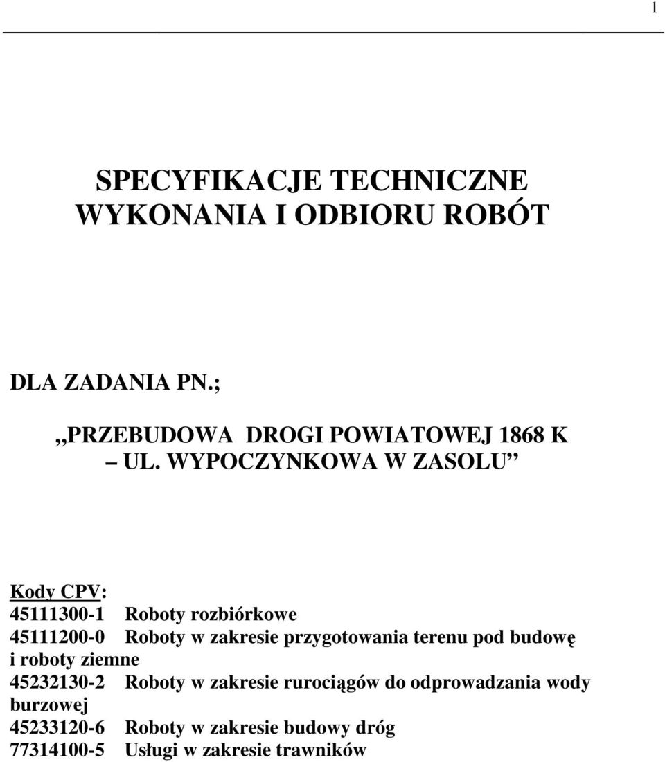 WYPOCZYNKOWA W ZASOLU Kody CPV: 45111300-1 Roboty rozbiórkowe 45111200-0 Roboty w zakresie