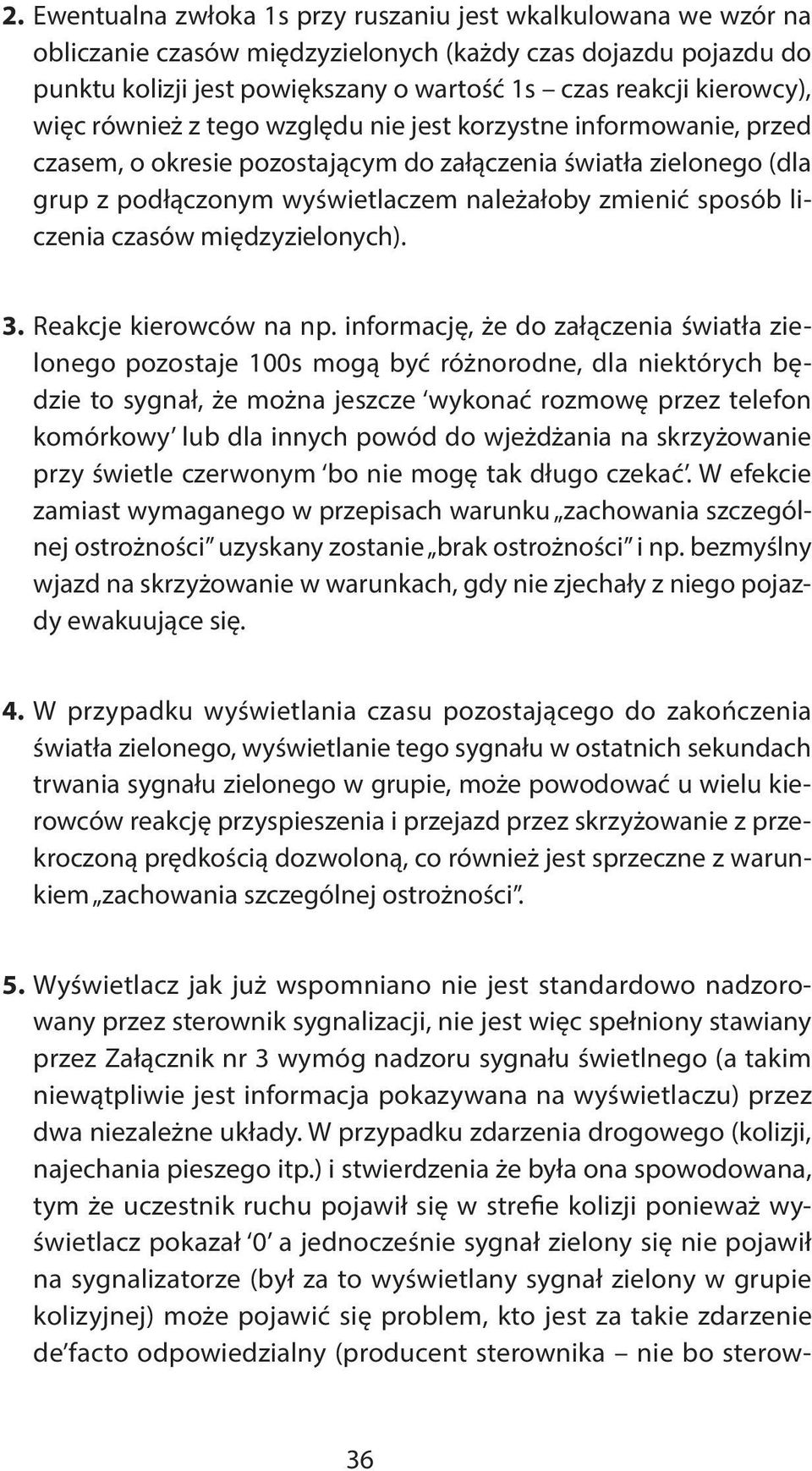 sposób liczenia czasów międzyzielonych). 3. Reakcje kierowców na np.