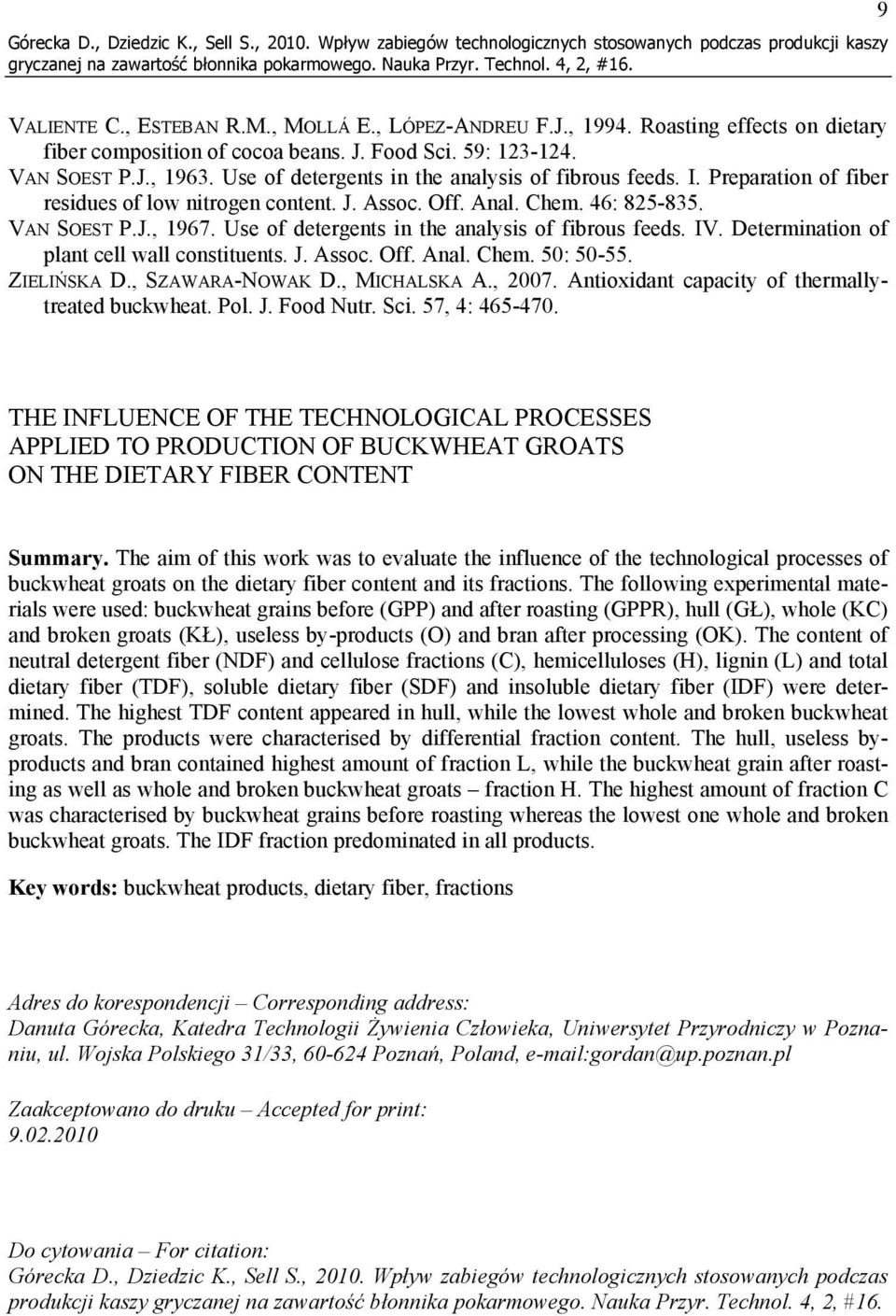 Preparation of fiber residues of low nitrogen content. J. Assoc. Off. Anal. Chem. 46: 825-835. VAN SOEST P.J., 1967. Use of detergents in the analysis of fibrous feeds. IV.