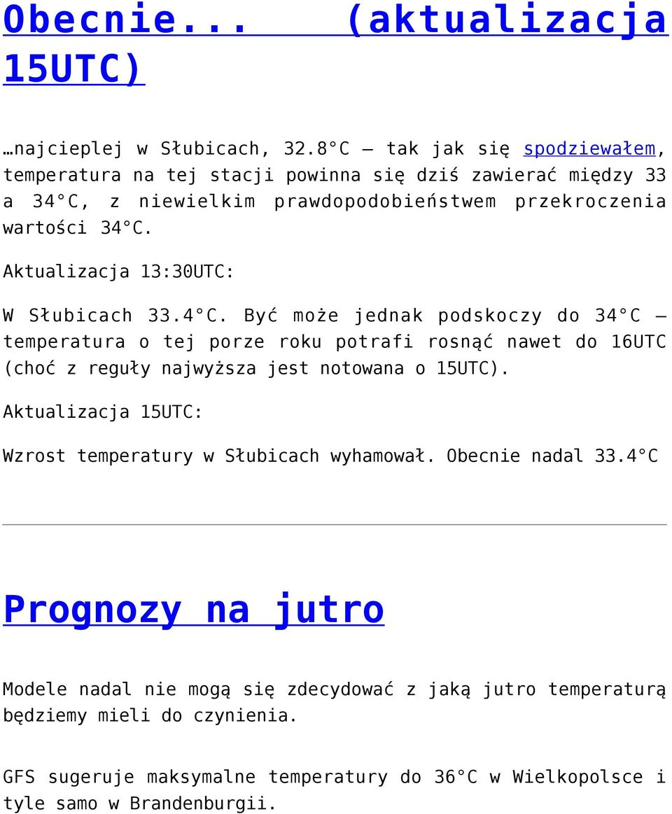 prawdopodobieństwem przekroczenia Aktualizacja 13:30UTC: W Słubicach 33.4 C.