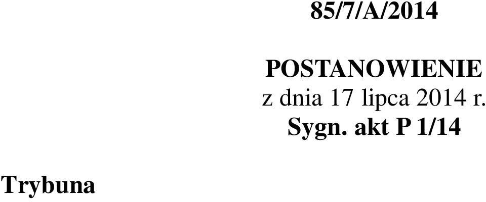 dniu 17 lipca 2014 r., pytania prawnego Wojewódzkiego Sądu Administracyjnego w Poznaniu: czy art. 16a ust. 1 ustawy z dnia 28 listopada 2003 r. o świadczeniach rodzinnych (Dz. U. z 2006 r. Nr 139 poz.