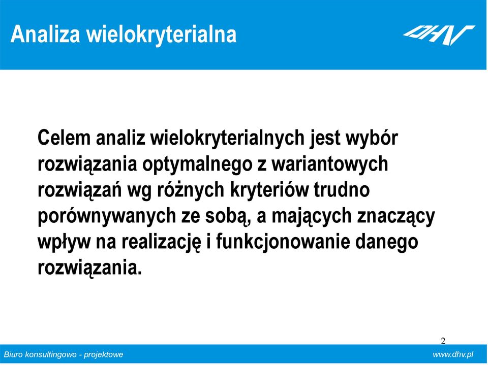 kryteriów trudno porównywanych ze sobą, a mających