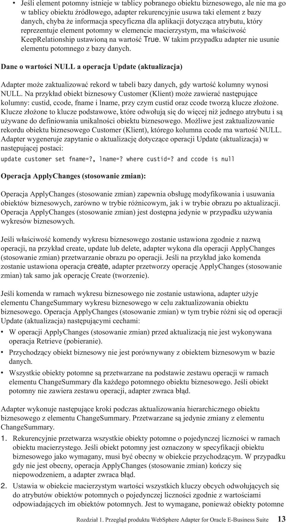W takim przypadku adapter nie usunie elementu potomnego z bazy danych.