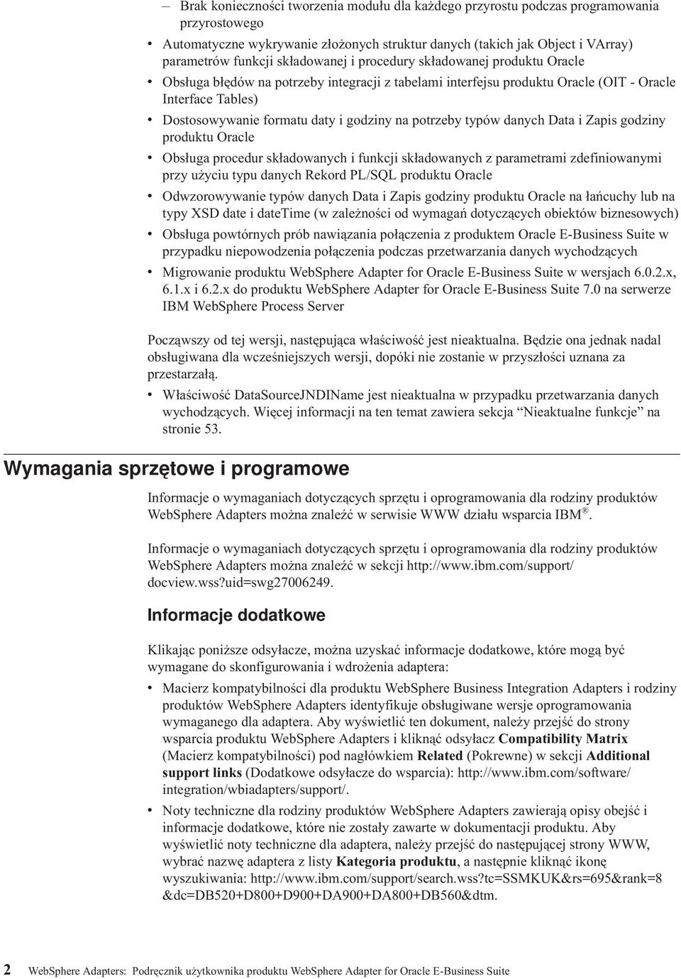 na potrzeby typów danych Data i Zapis godziny produktu Oracle Obsługa procedur składowanych i funkcji składowanych z parametrami zdefiniowanymi przy użyciu typu danych Rekord PL/SQL produktu Oracle
