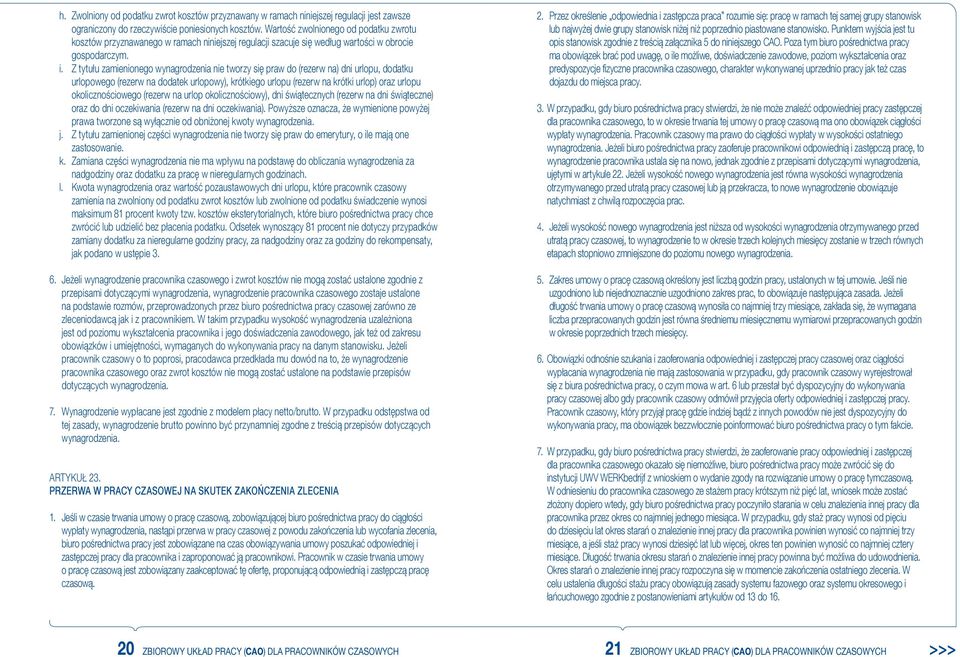Z tytułu zamienionego wynagrodzenia nie tworzy się praw do (rezerw na) dni urlopu, dodatku urlopowego (rezerw na dodatek urlopowy), krótkiego urlopu (rezerw na krótki urlop) oraz urlopu