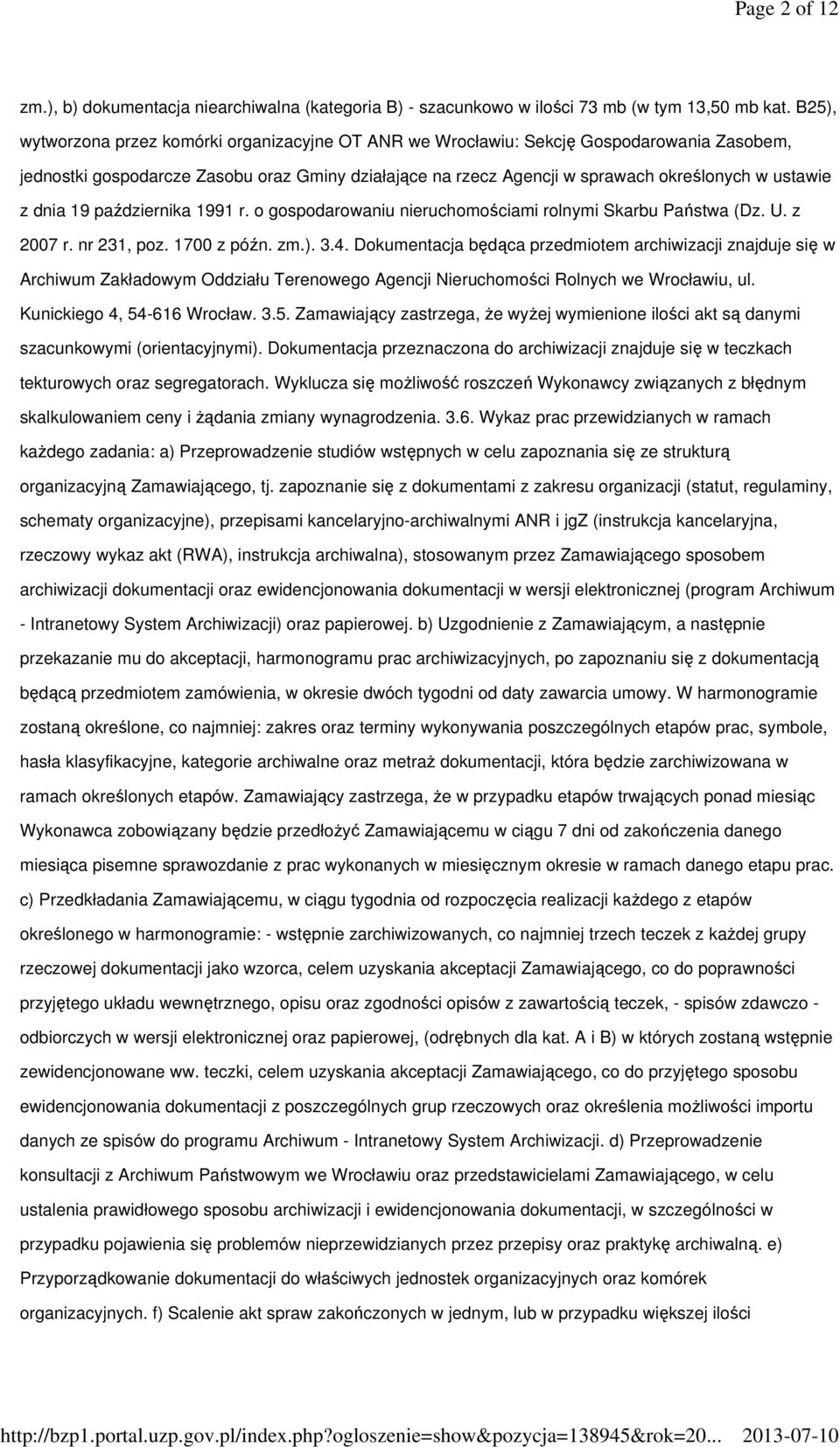 dnia 19 października 1991 r. o gospodarowaniu nieruchomościami rolnymi Skarbu Państwa (Dz. U. z 2007 r. nr 231, poz. 1700 z późn. zm.). 3.4.