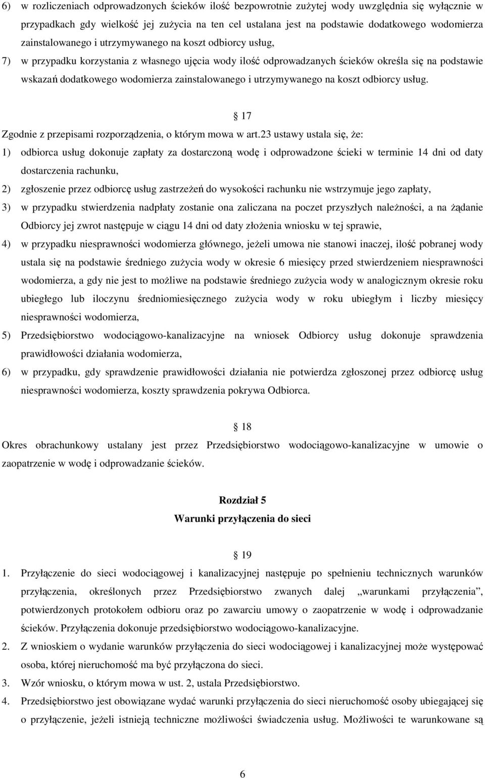 zainstalowanego i utrzymywanego na koszt odbiorcy usług. 17 Zgodnie z przepisami rozporządzenia, o którym mowa w art.