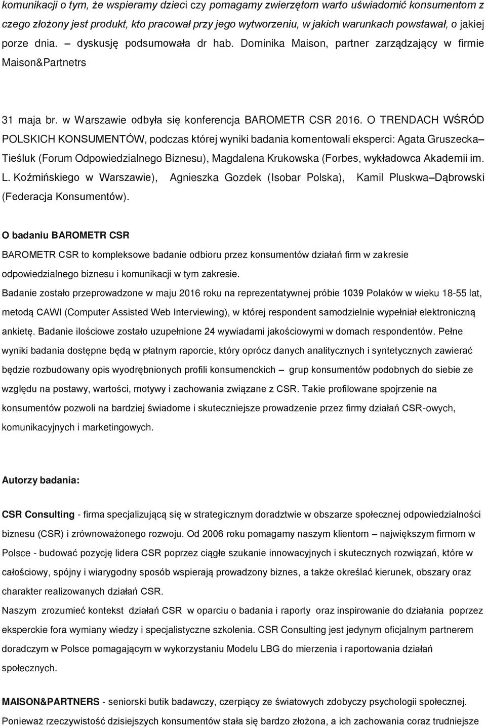 O TRENDACH WŚRÓD POLSKICH KONSUMENTÓW, podczas której wyniki badania komentowali eksperci: Agata Gruszecka Tieśluk (Forum Odpowiedzialnego Biznesu), Magdalena Krukowska (Forbes, wykładowca Akademii