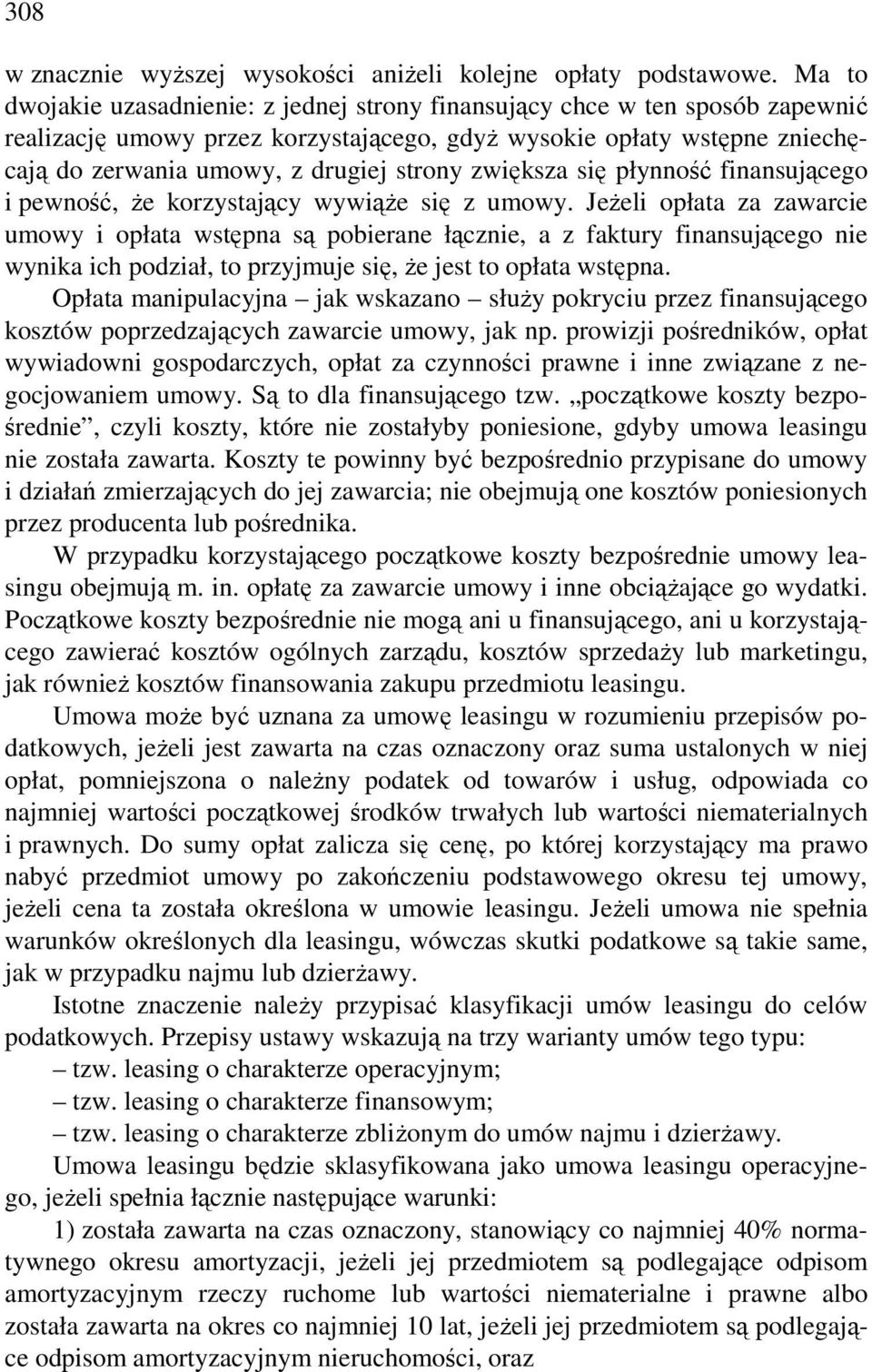 zwiększa się płynność finansującego i pewność, Ŝe korzystający wywiąŝe się z umowy.