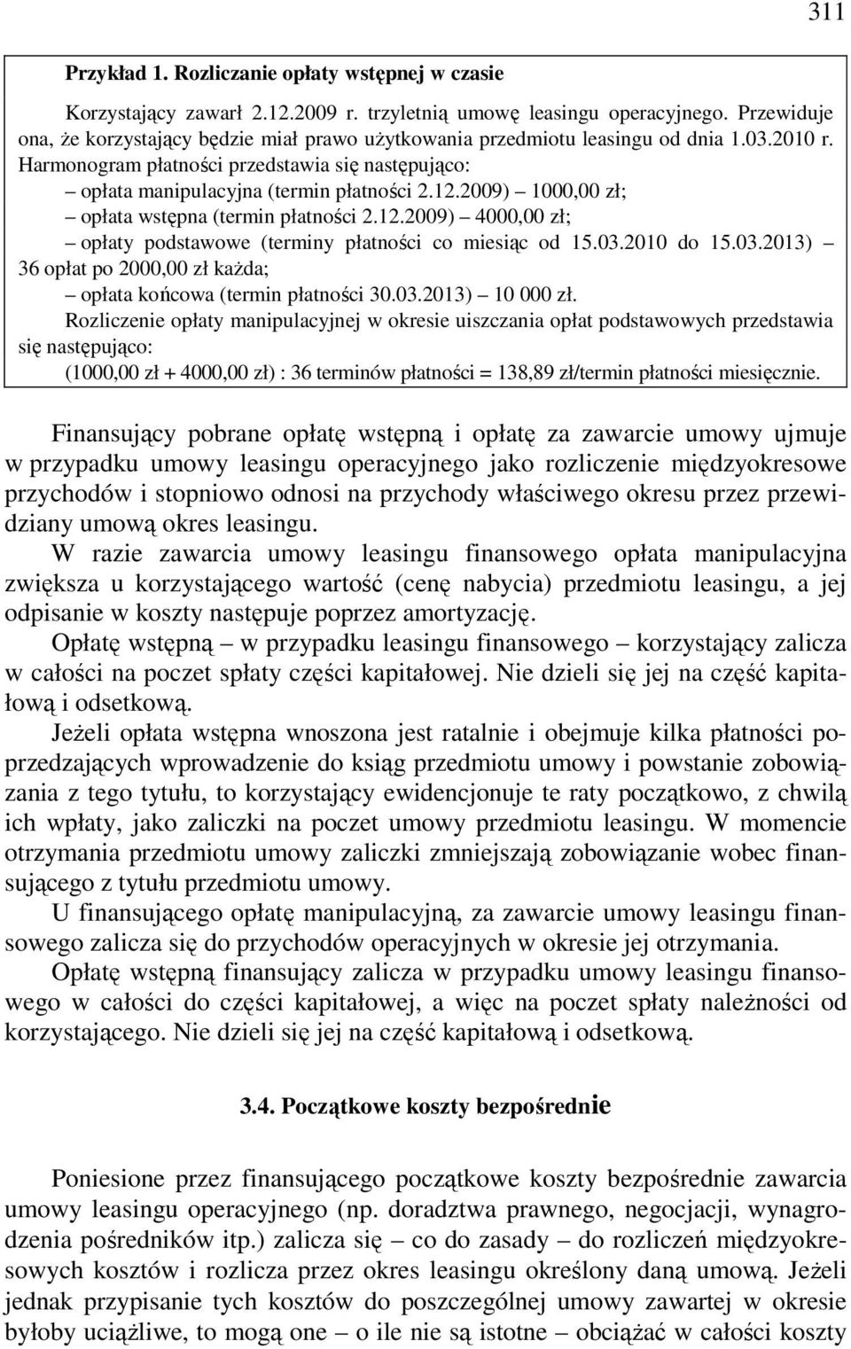 2009) 1000,00 zł; opłata wstępna (termin płatności 2.12.2009) 4000,00 zł; opłaty podstawowe (terminy płatności co miesiąc od 15.03.