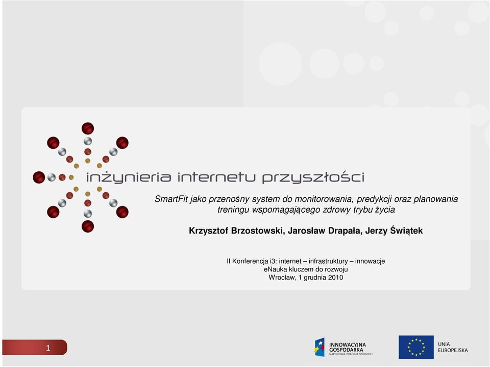 Brzostowski, Jarosław Drapała, Jerzy Świątek II Konferencja i3: