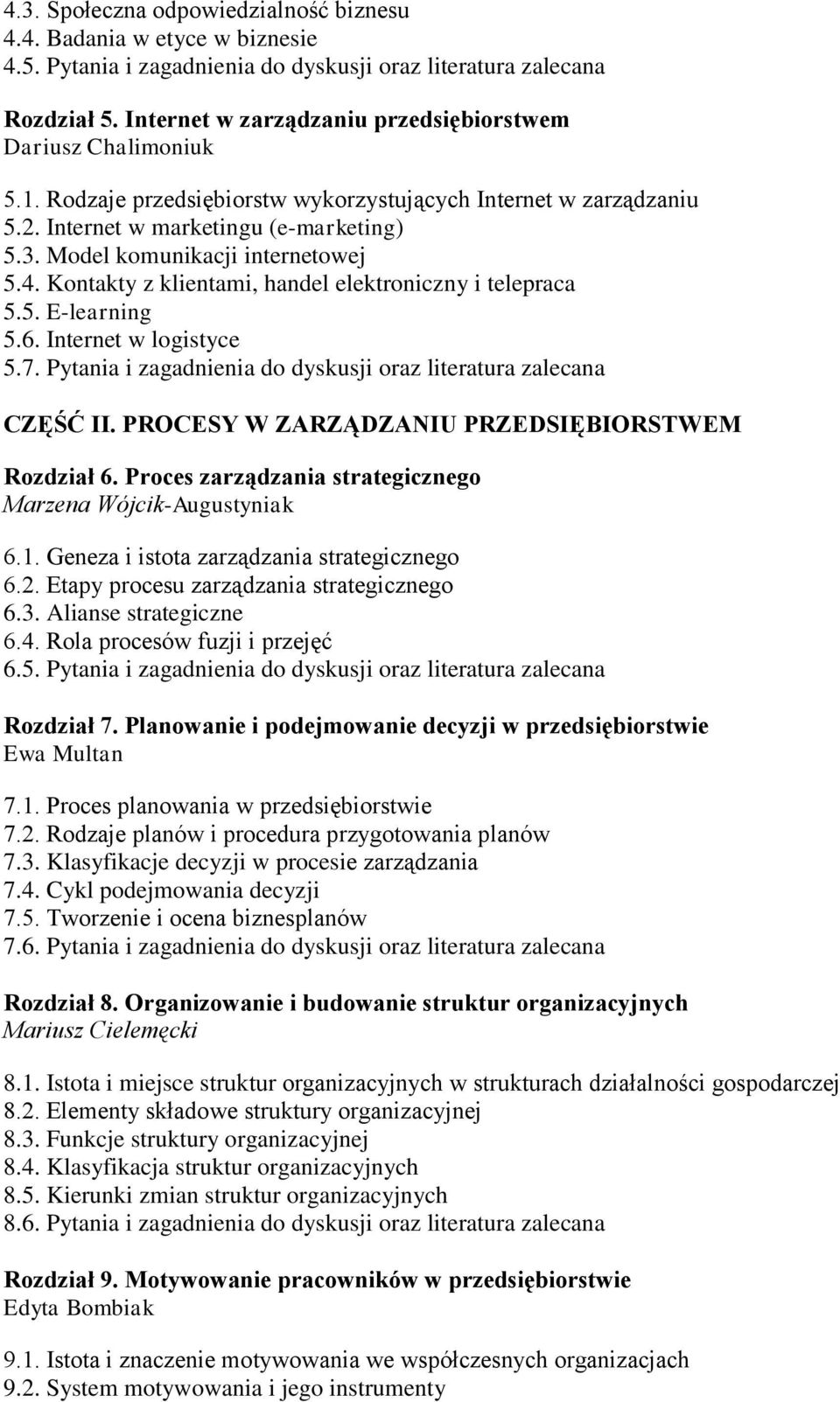 Model komunikacji internetowej 5.4. Kontakty z klientami, handel elektroniczny i telepraca 5.5. E-learning 5.6. Internet w logistyce 5.7.