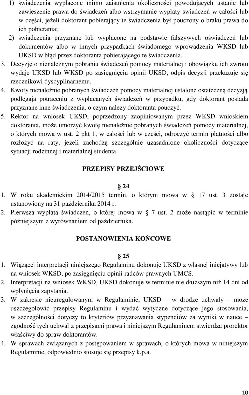 WKSD lub UKSD w błąd przez doktoranta pobierającego te świadczenia. 3.