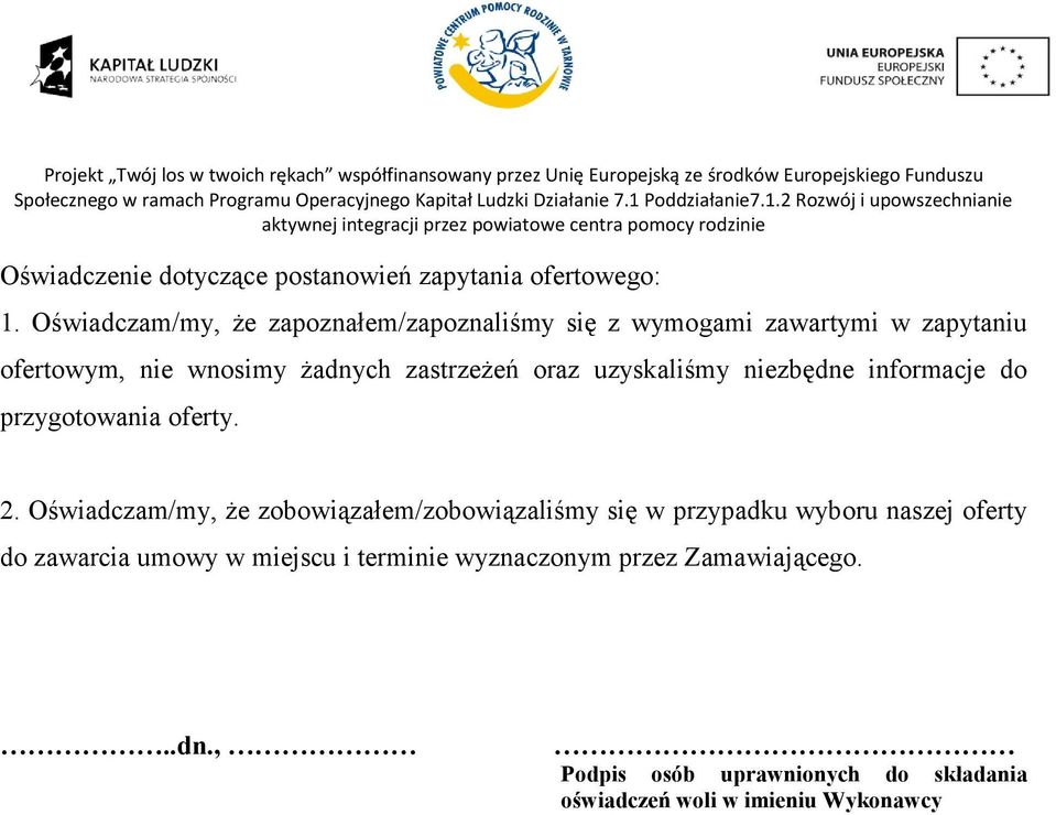 oraz uzyskaliśmy niezbędne informacje do przygotowania oferty. 2.