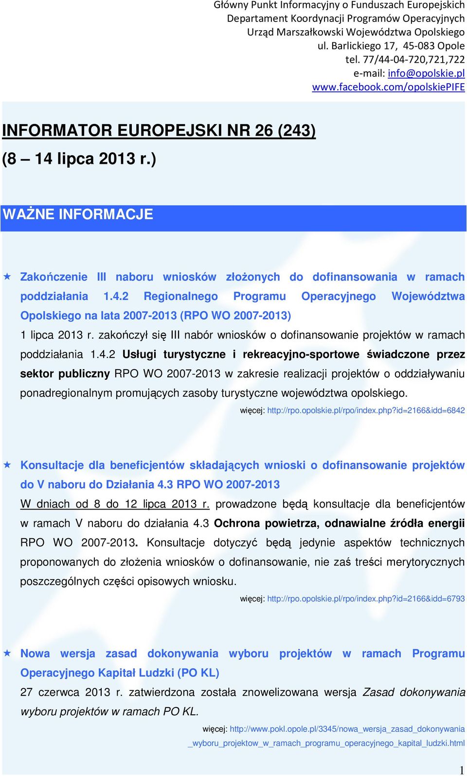 2 Usługi turystyczne i rekreacyjno-sportowe świadczone przez sektor publiczny RPO WO 2007-2013 w zakresie realizacji projektów o oddziaływaniu ponadregionalnym promujących zasoby turystyczne