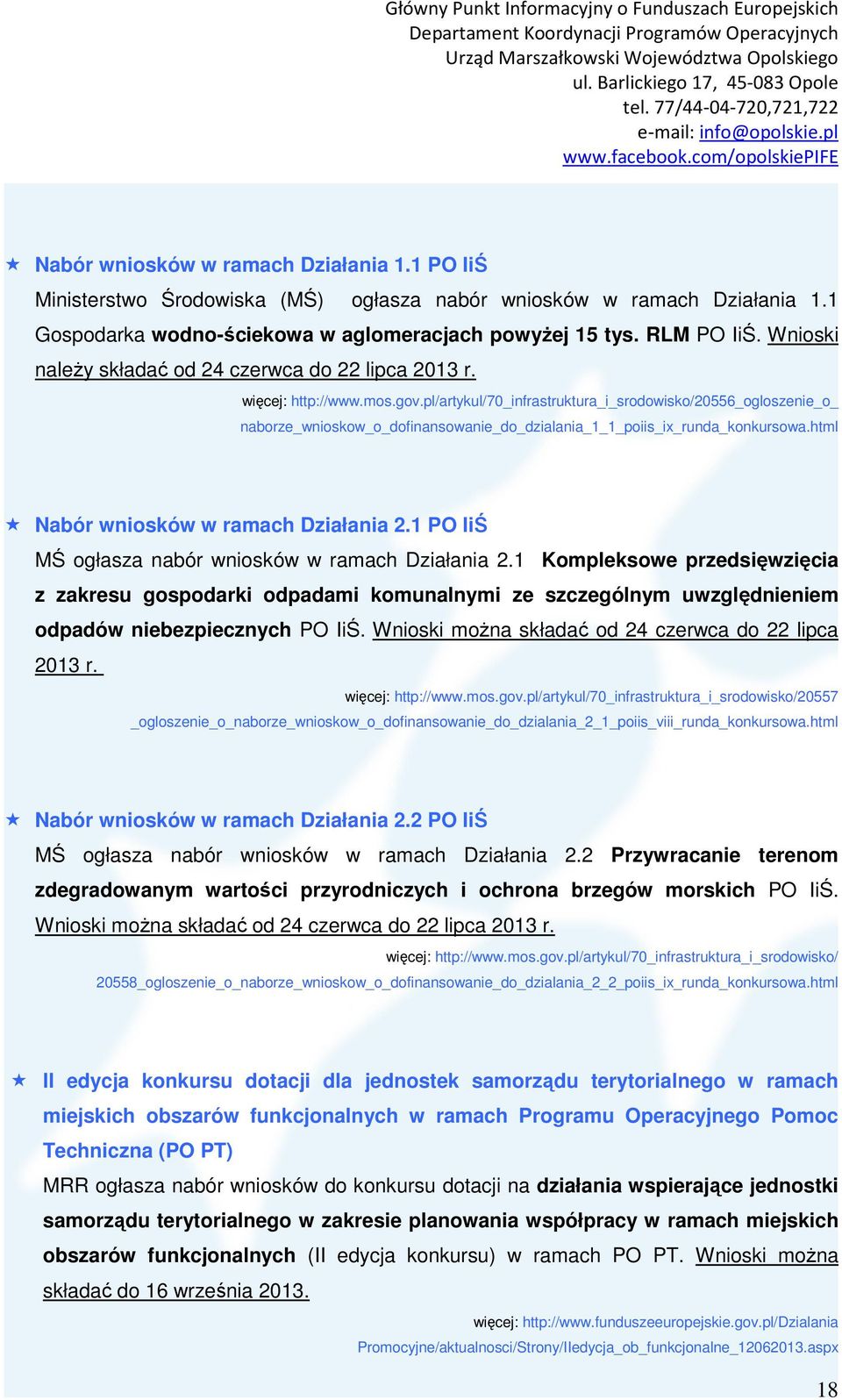 pl/artykul/70_infrastruktura_i_srodowisko/20556_ogloszenie_o_ naborze_wnioskow_o_dofinansowanie_do_dzialania_1_1_poiis_ix_runda_konkursowa.html Nabór wniosków w ramach Działania 2.
