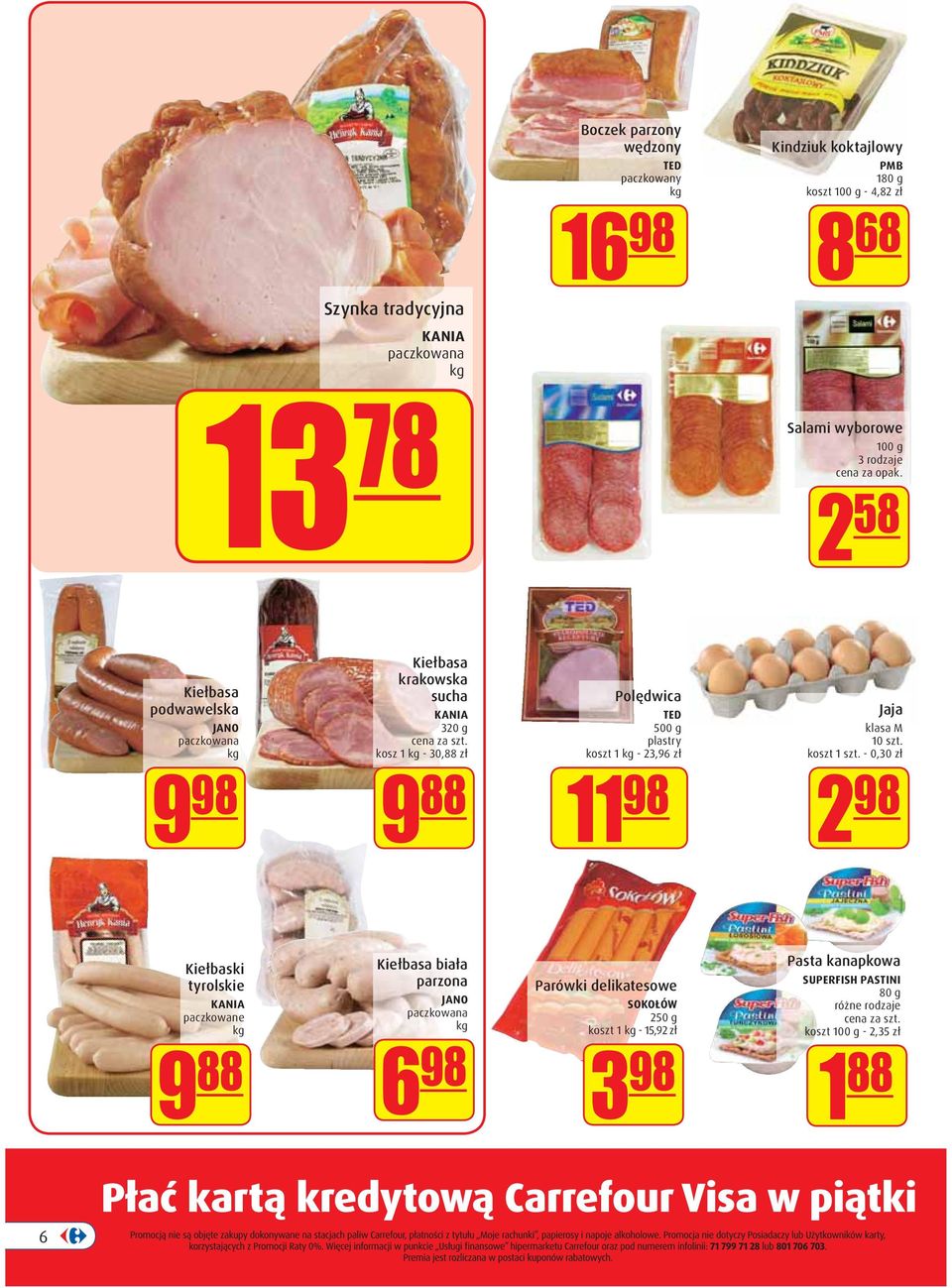 500 g plastry koszt 1 kg - 23,96 zł 11 98 Jaja klasa M 10 szt. koszt 1 szt.