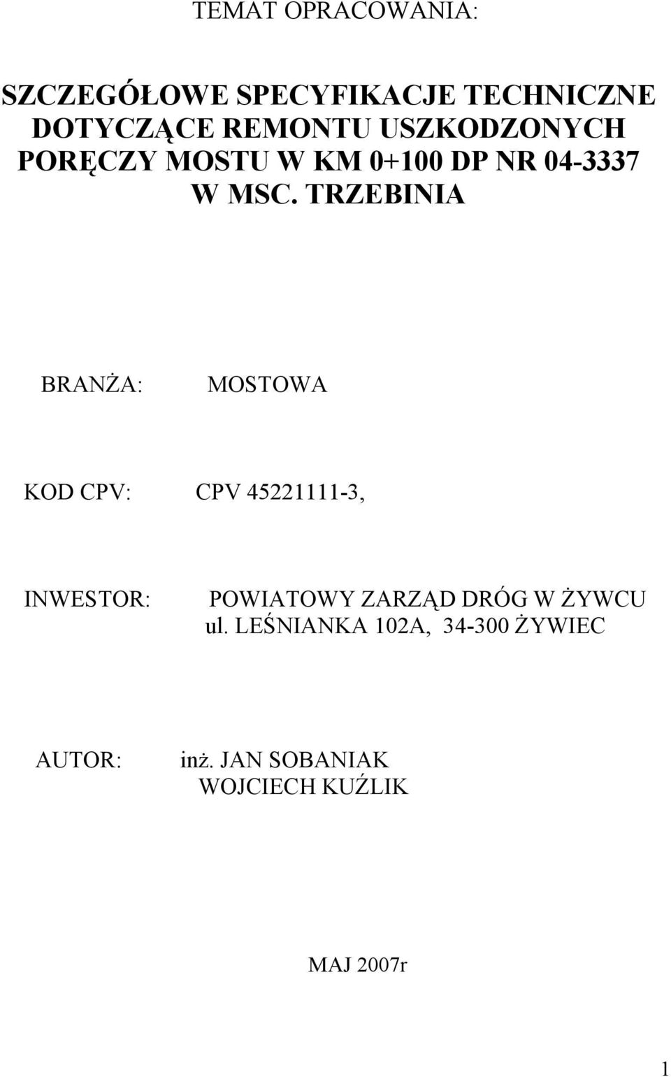 TRZEBINIA BRANŻA: MOSTOWA KOD CPV: CPV 45221111-3, INWESTOR: POWIATOWY ZARZĄD