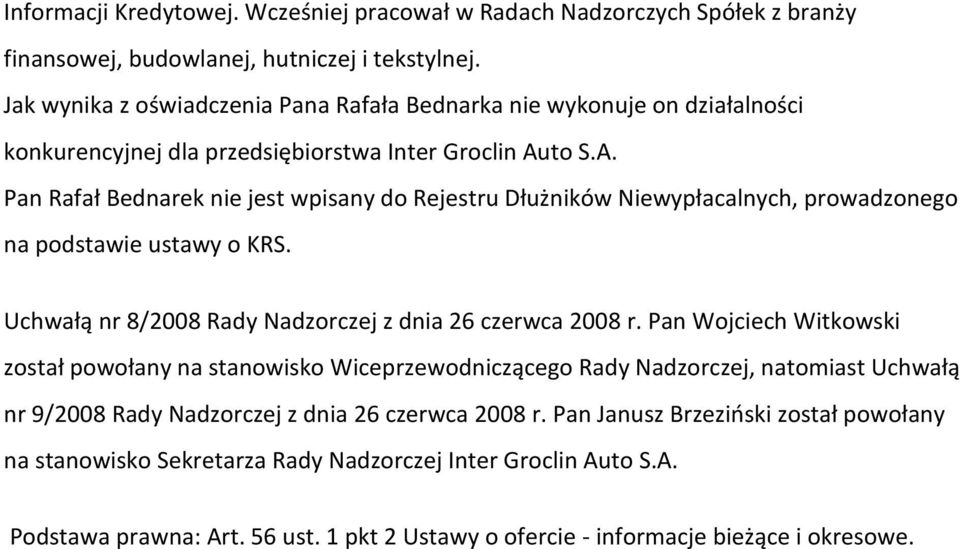 ustawy o KRS. Uchwałą nr 8/2008 Rady Nadzorczej z dnia 26 czerwca 2008 r.