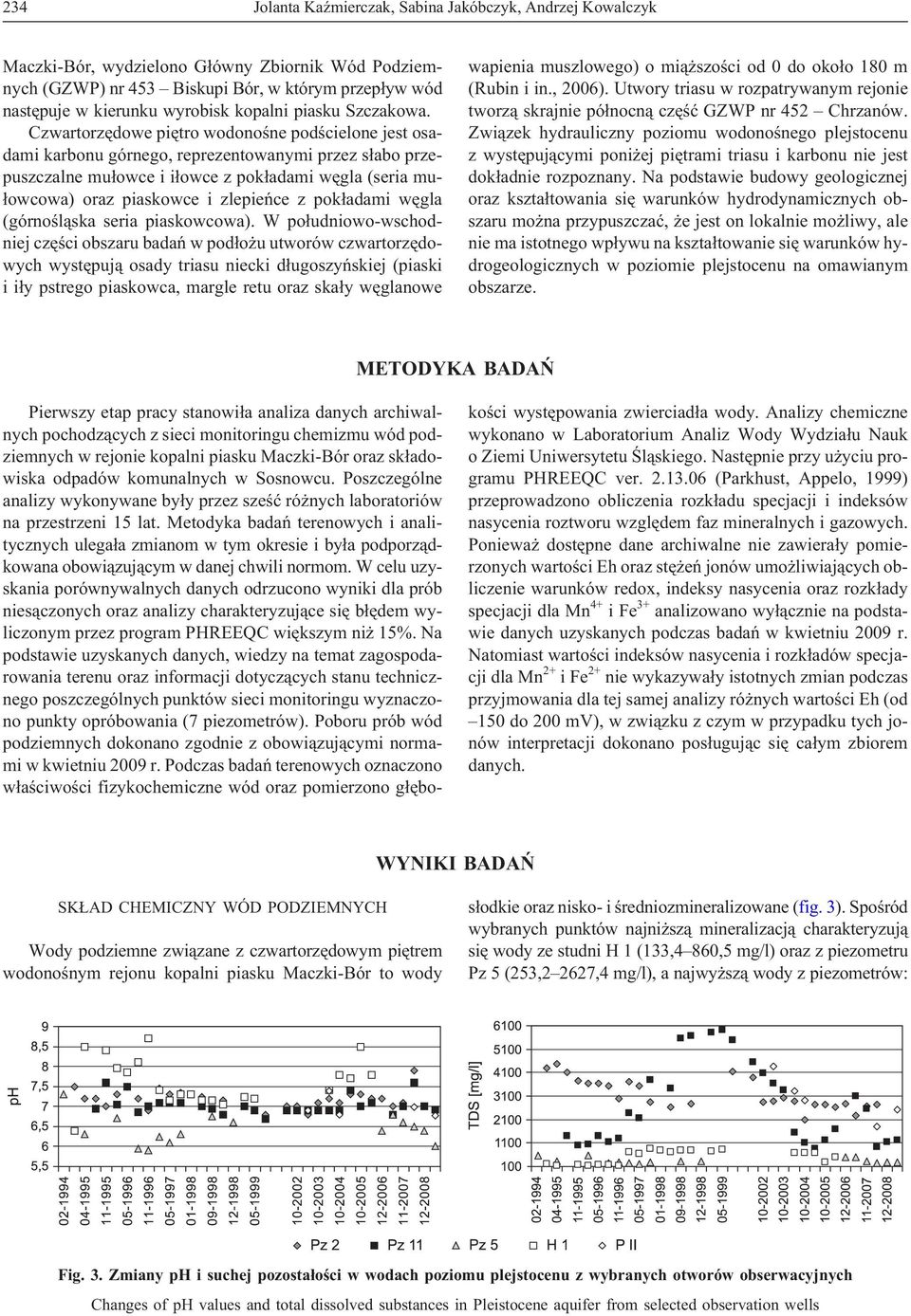 Czwartorzêdowe piêtro wodonoœne podœcielone jest osadami karbonu górnego, reprezentowanymi przez s³abo przepuszczalne mu³owce i i³owce z pok³adami wêgla (seria mu- ³owcowa) oraz piaskowce i zlepieñce