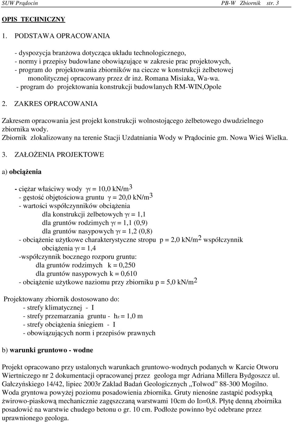 konstrukcji żelbetowej monolitycznej opracowany przez dr inż. Romana Misiaka, Wa-wa. - program do projektowania konstrukcji budowlanych RM-WIN,Opole 2.