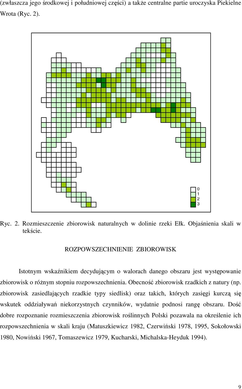 Obecność zbiorowisk rzadkich z natury (np.