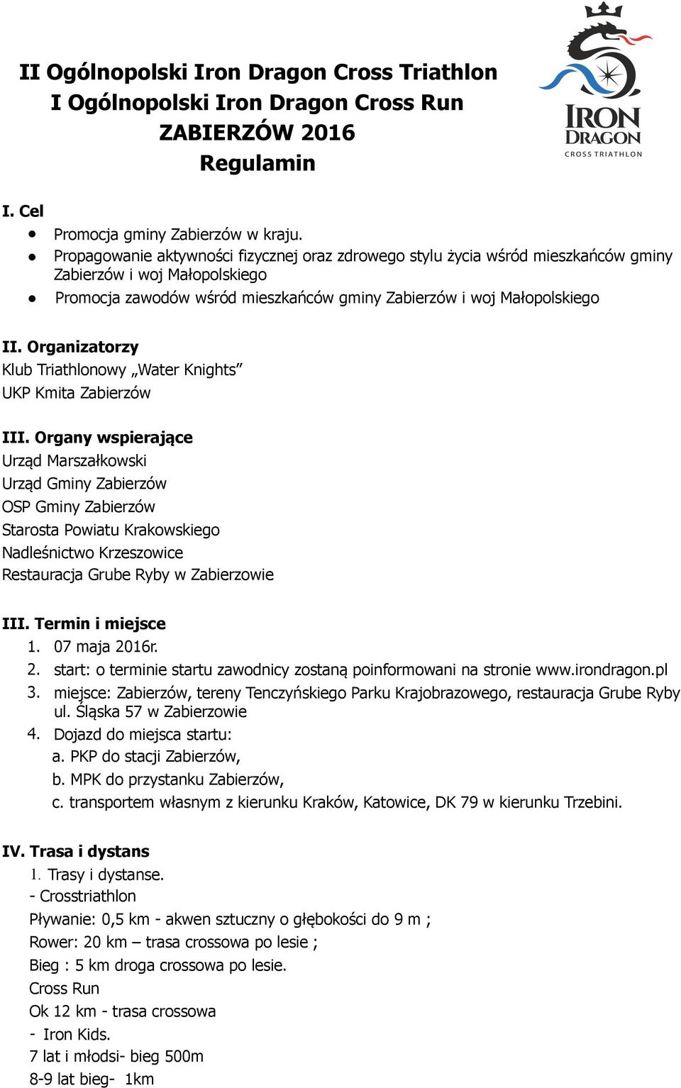 Organizatorzy Klub Triathlonowy Water Knights UKP Kmita Zabierzów III.