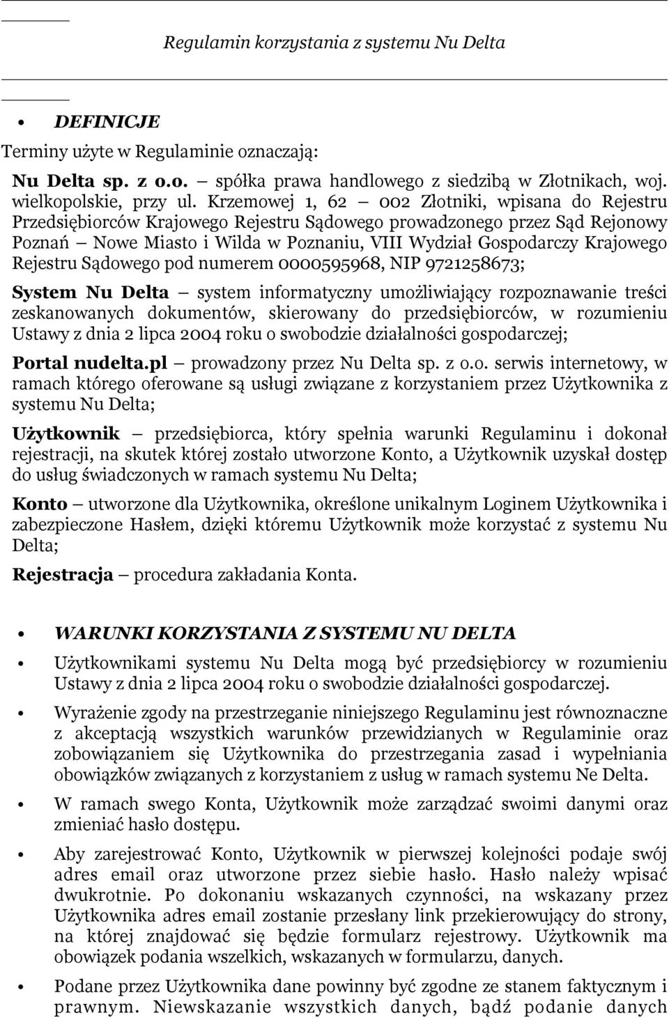 Rejestru Sądowego pod numerem 0000595968, NIP 9721258673; System Nu Delta system informatyczny umożliwiający rozpoznawanie treści zeskanowanych dokumentów, skierowany do przedsiębiorców, w rozumieniu