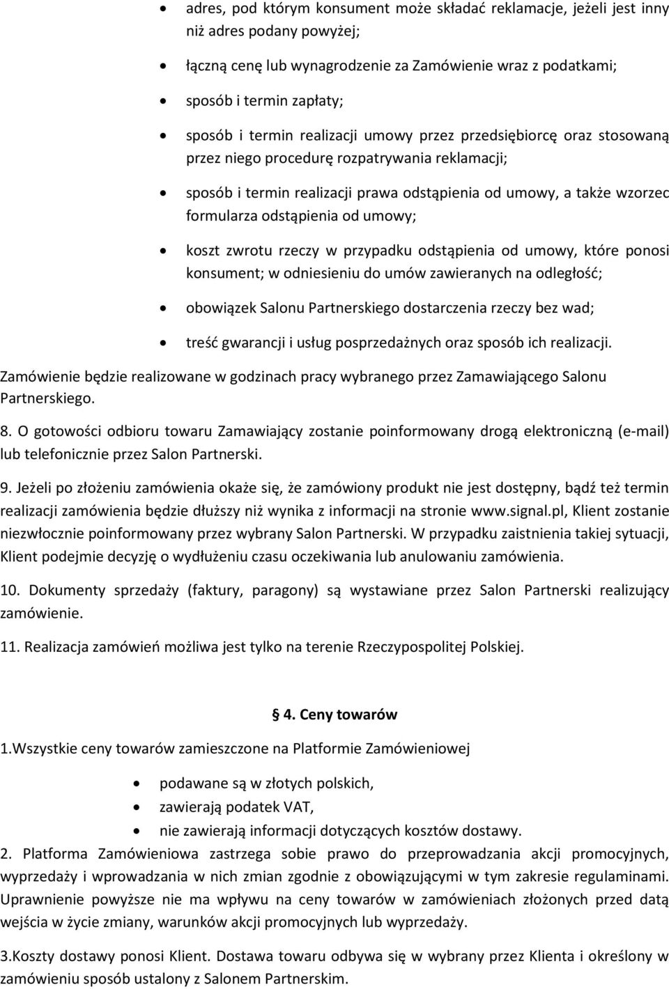 umowy; koszt zwrotu rzeczy w przypadku odstąpienia od umowy, które ponosi konsument; w odniesieniu do umów zawieranych na odległość; obowiązek Salonu Partnerskiego dostarczenia rzeczy bez wad; treść