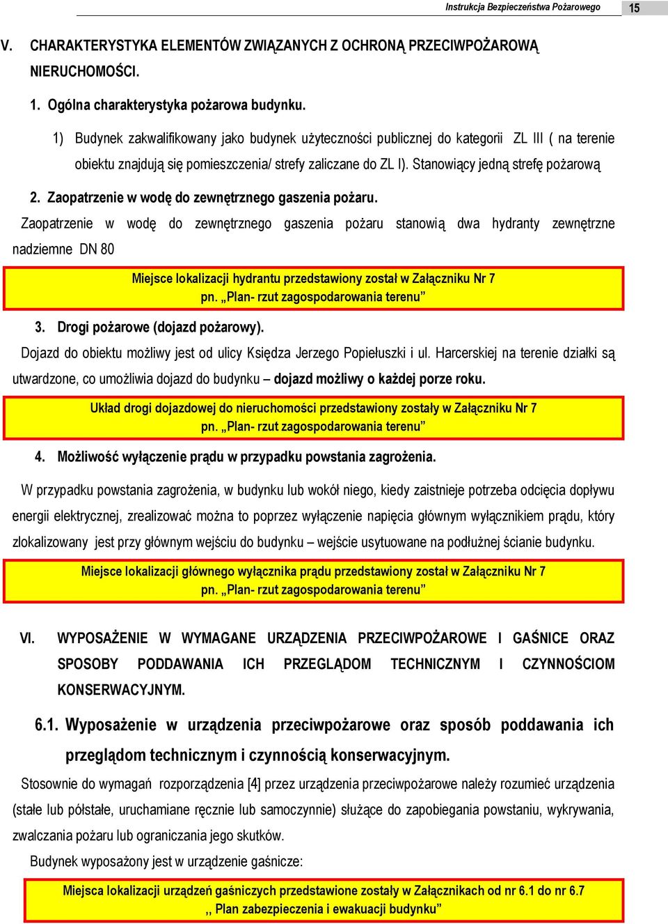 Zaopatrzenie w wodę do zewnętrznego gaszenia pożaru.