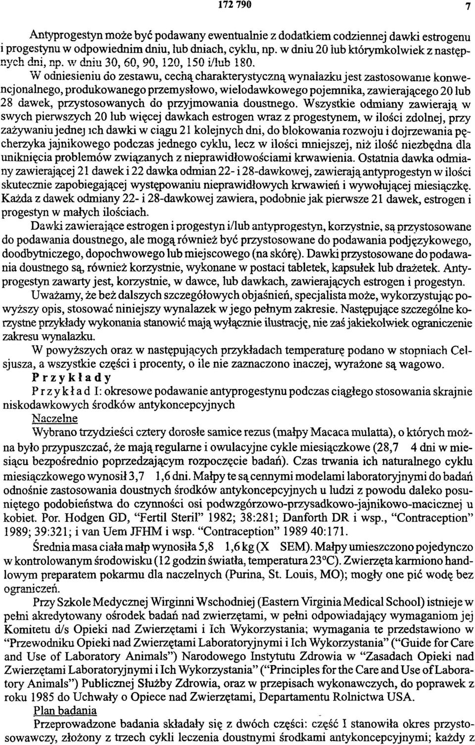 W odniesieniu do zestawu, cechą charakterystyczną wynalazku jest zastosowanie konwencjonalnego, produkowanego przemysłowo, wielodawkowego pojemnika, zawierającego 20 lub 28 dawek, przystosowanych do