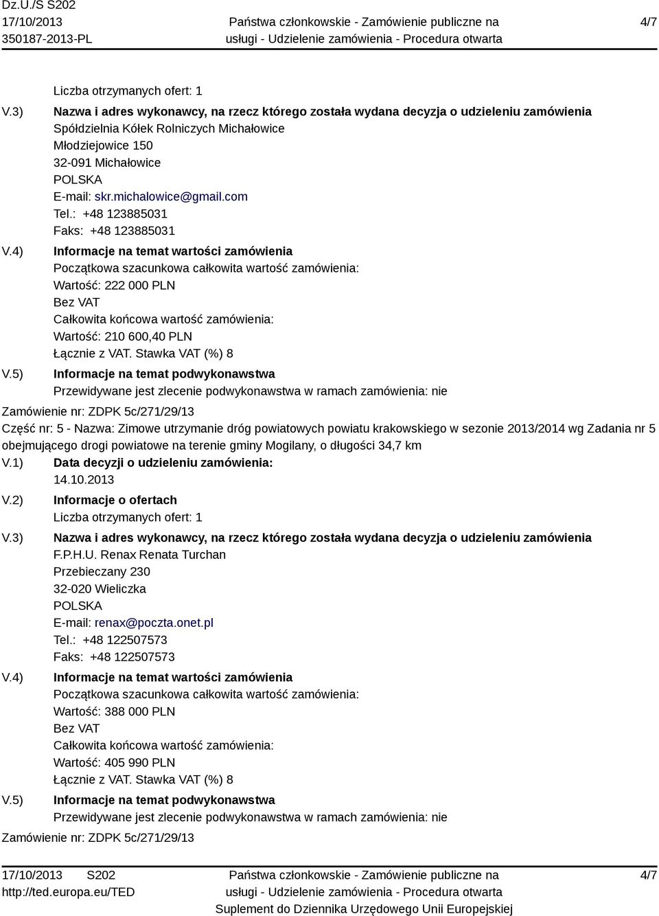 powiatu krakowskiego w sezonie 2013/2014 wg Zadania nr 5 obejmującego drogi powiatowe na terenie gminy Mogilany, o długości 34,7 km F.P.H.U.