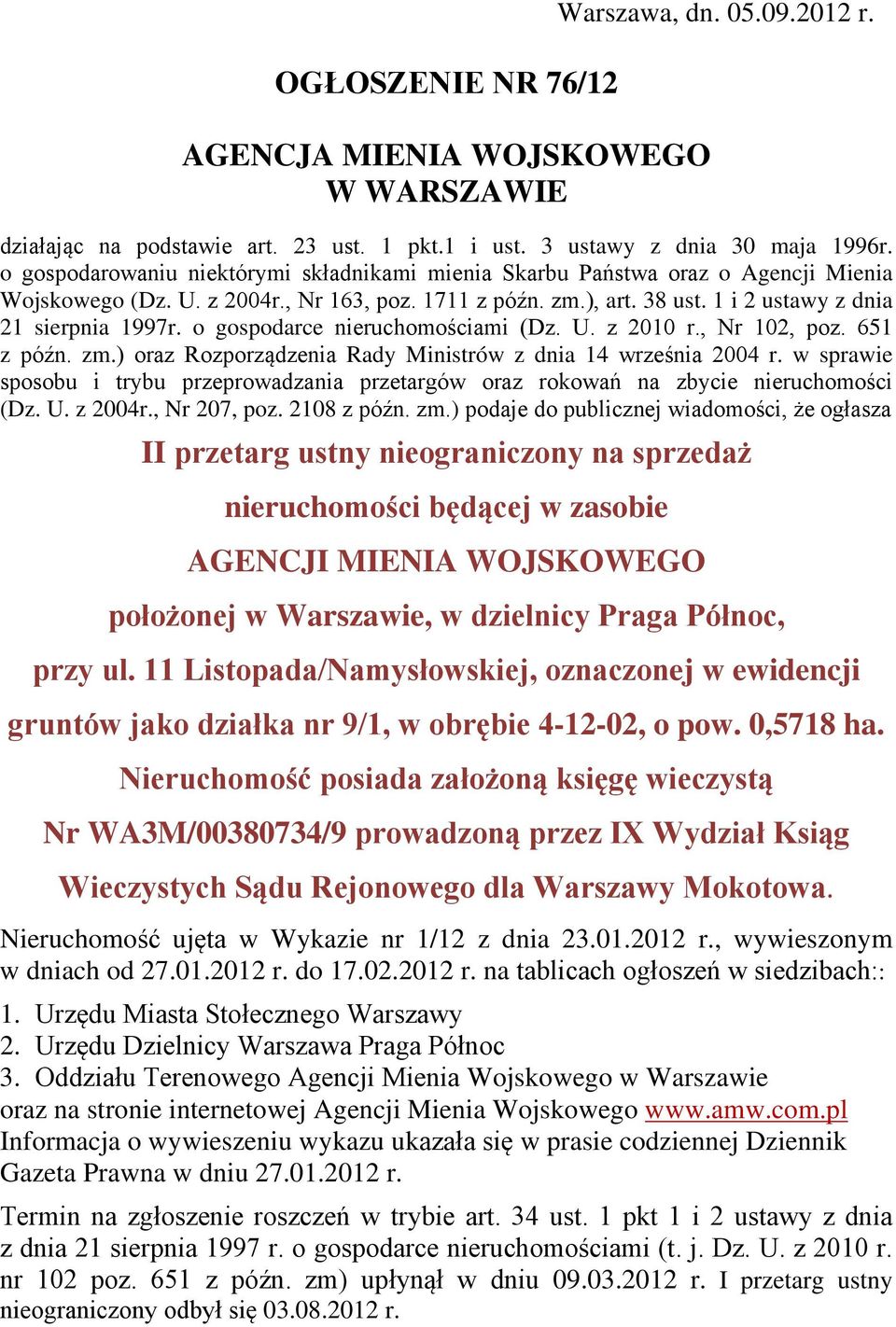 o gospodarce nieruchomościami (Dz. U. z 2010 r., Nr 102, poz. 651 z późn. zm.) oraz Rozporządzenia Rady Ministrów z dnia 14 września 2004 r.