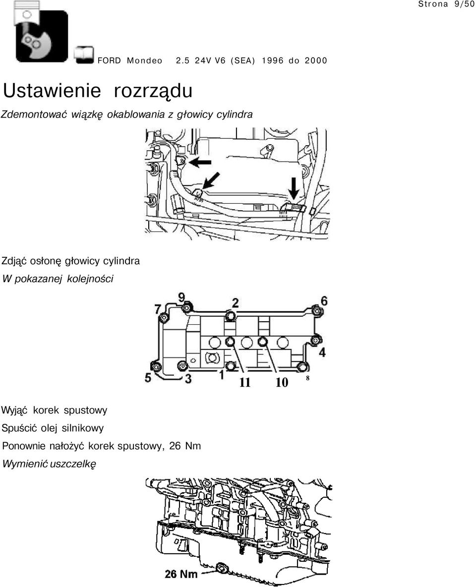 kolejności 11 10 8 Wyjąć korek spustowy Spuścić olej