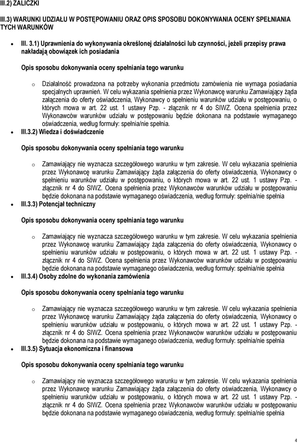 wymaga posiadania specjalnych uprawnień.