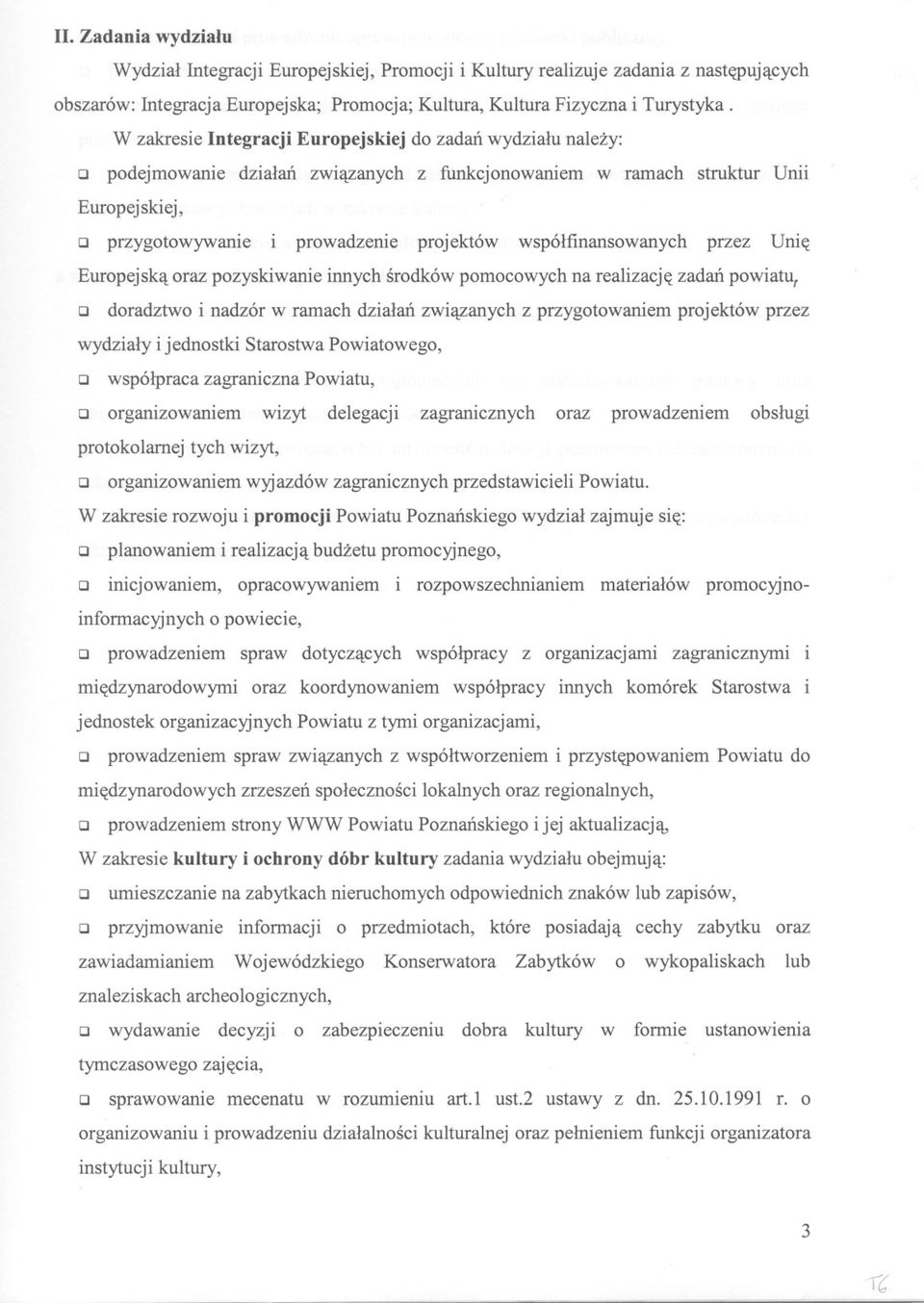 wspólfinansowanych przez Unie Europejska oraz pozyskiwanie innych srodków pomocowych na realizacje zadan powiatu, CJ doradztwo i nadzór w ramach dzialan zwiazanych z przygotowaniem projektów przez
