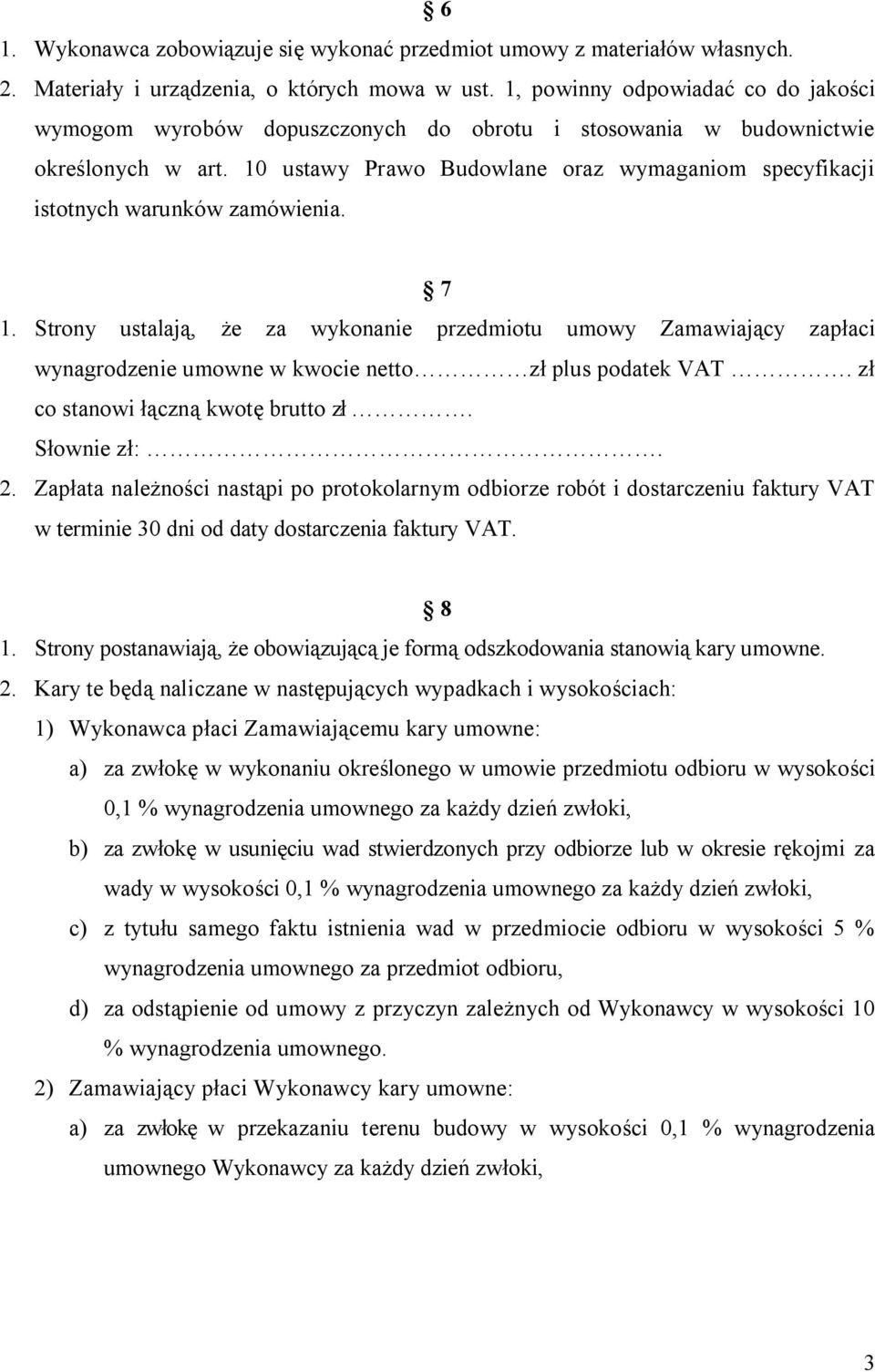 10 ustawy Prawo Budowlane oraz wymaganiom specyfikacji istotnych warunków zamówienia. 7 1.