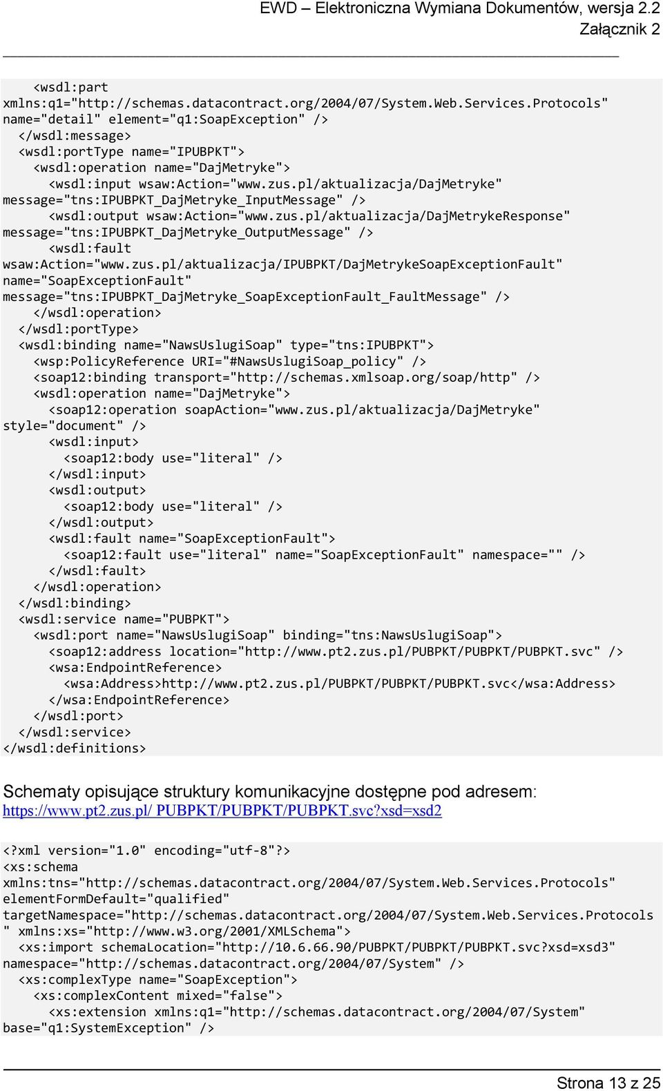 pl/aktualizacja/dajmetryke" message="tns:ipubpkt_dajmetryke_inputmessage" /> <wsdl:output wsaw:action="www.zus.
