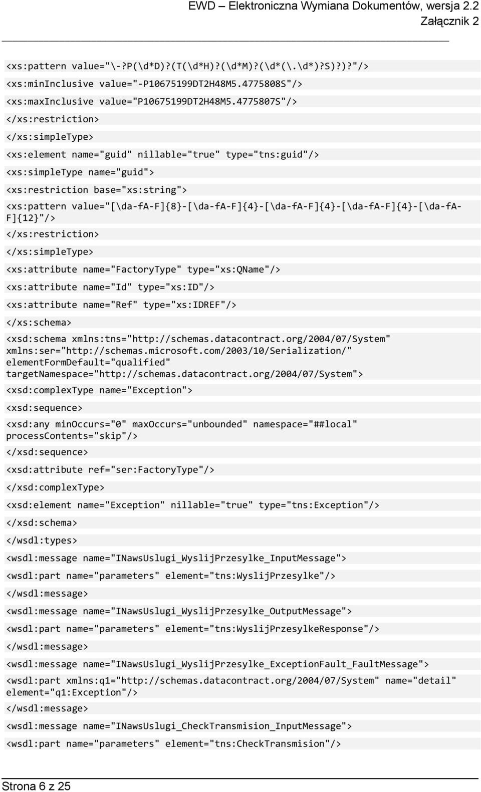 value="[\da-fa-f]{8}-[\da-fa-f]{4}-[\da-fa-f]{4}-[\da-fa-f]{4}-[\da-fa- F]{12}"/> </xs:restriction> </xs:simpletype> <xs:attribute name="factorytype" type="xs:qname"/> <xs:attribute name="id"
