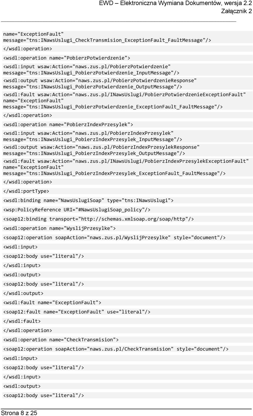 pl/pobierzpotwierdzenieresponse" message="tns:inawsuslugi_pobierzpotwierdzenie_outputmessage"/> <wsdl:fault wsaw:action="naws.zus.
