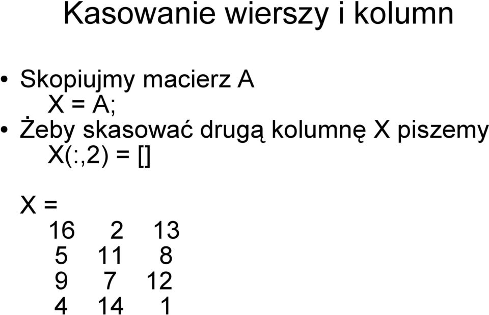 skasować drugą kolumnę X piszemy