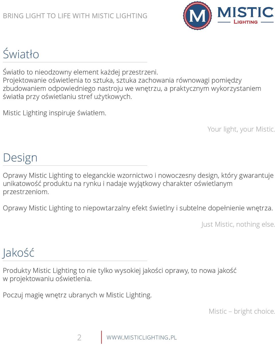 Mistic Lighting inspiruje światłem. Your light, your Mistic.