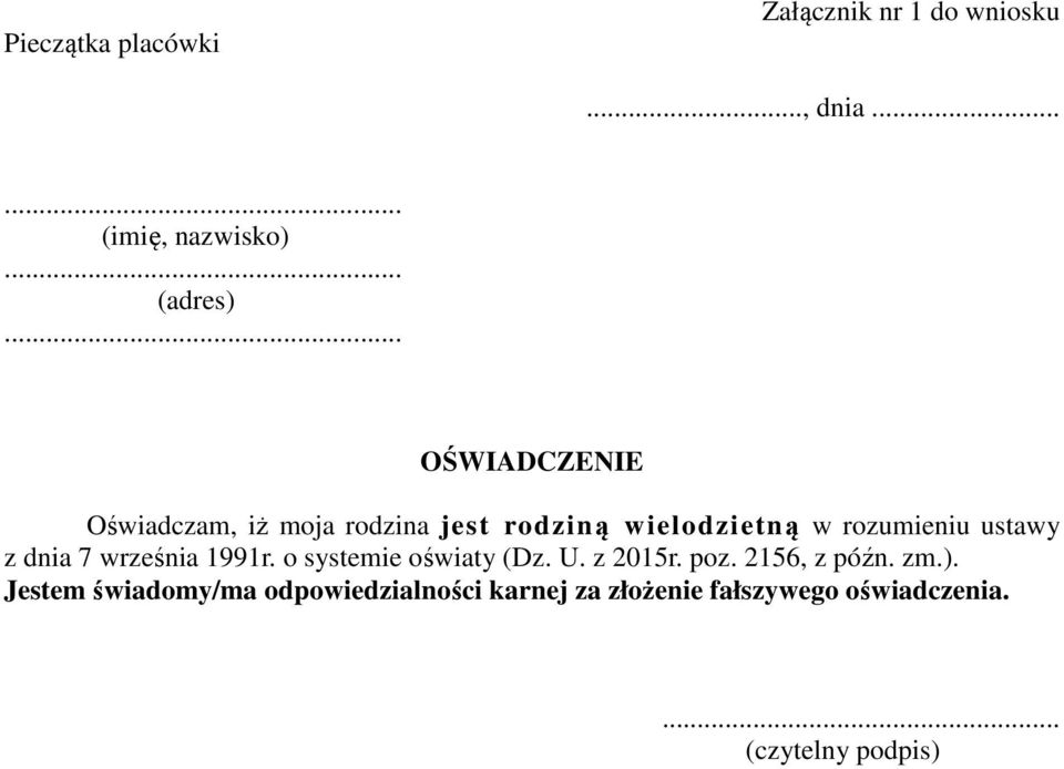 wielodzietną w rozumieniu ustawy z dnia 7 września 1991r. o systemie oświaty (Dz. U.