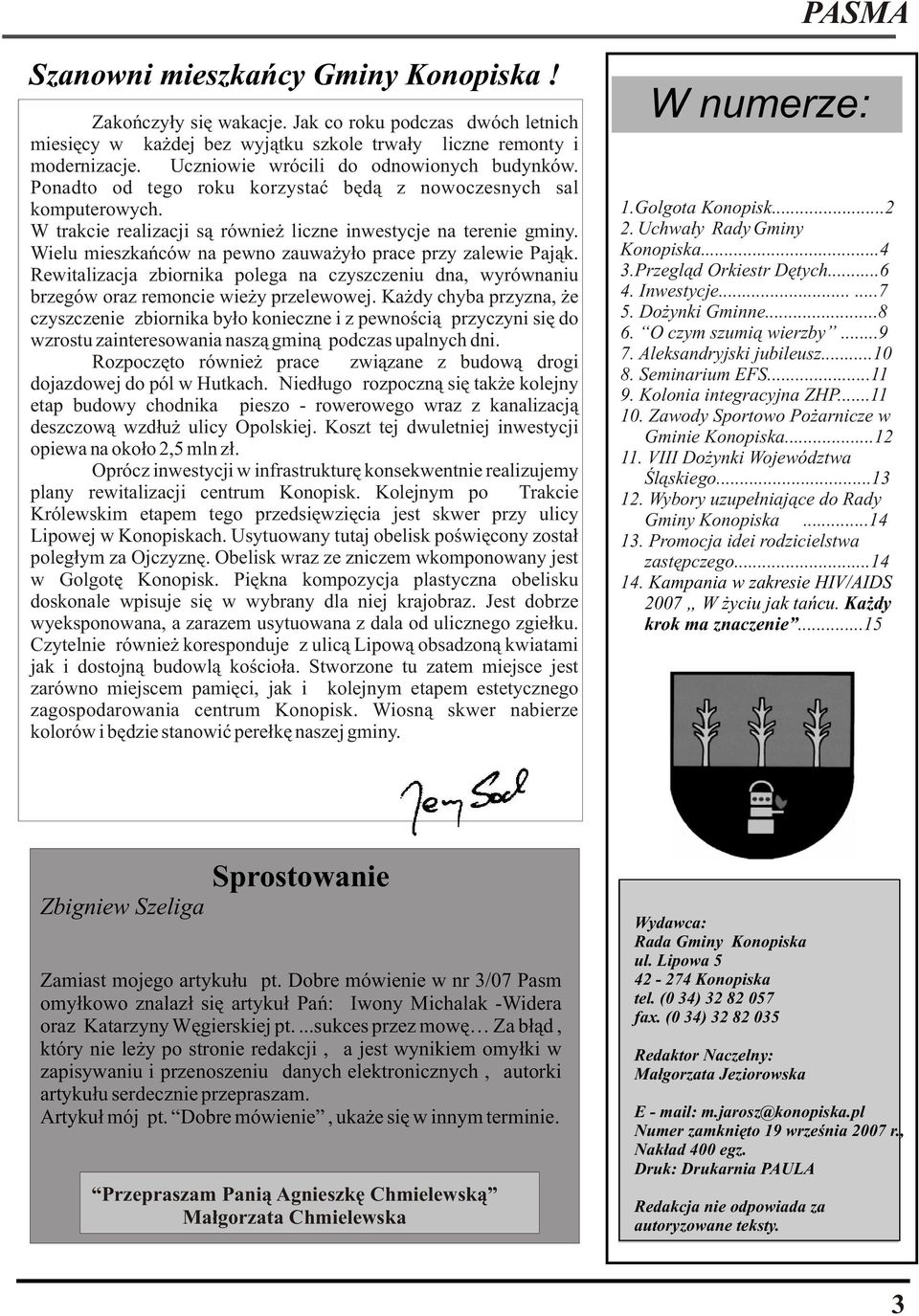 Wielu mieszkańców na pewno zauważyło prace przy zalewie Pająk. Rewitalizacja zbiornika polega na czyszczeniu dna, wyrównaniu brzegów oraz remoncie wieży przelewowej.