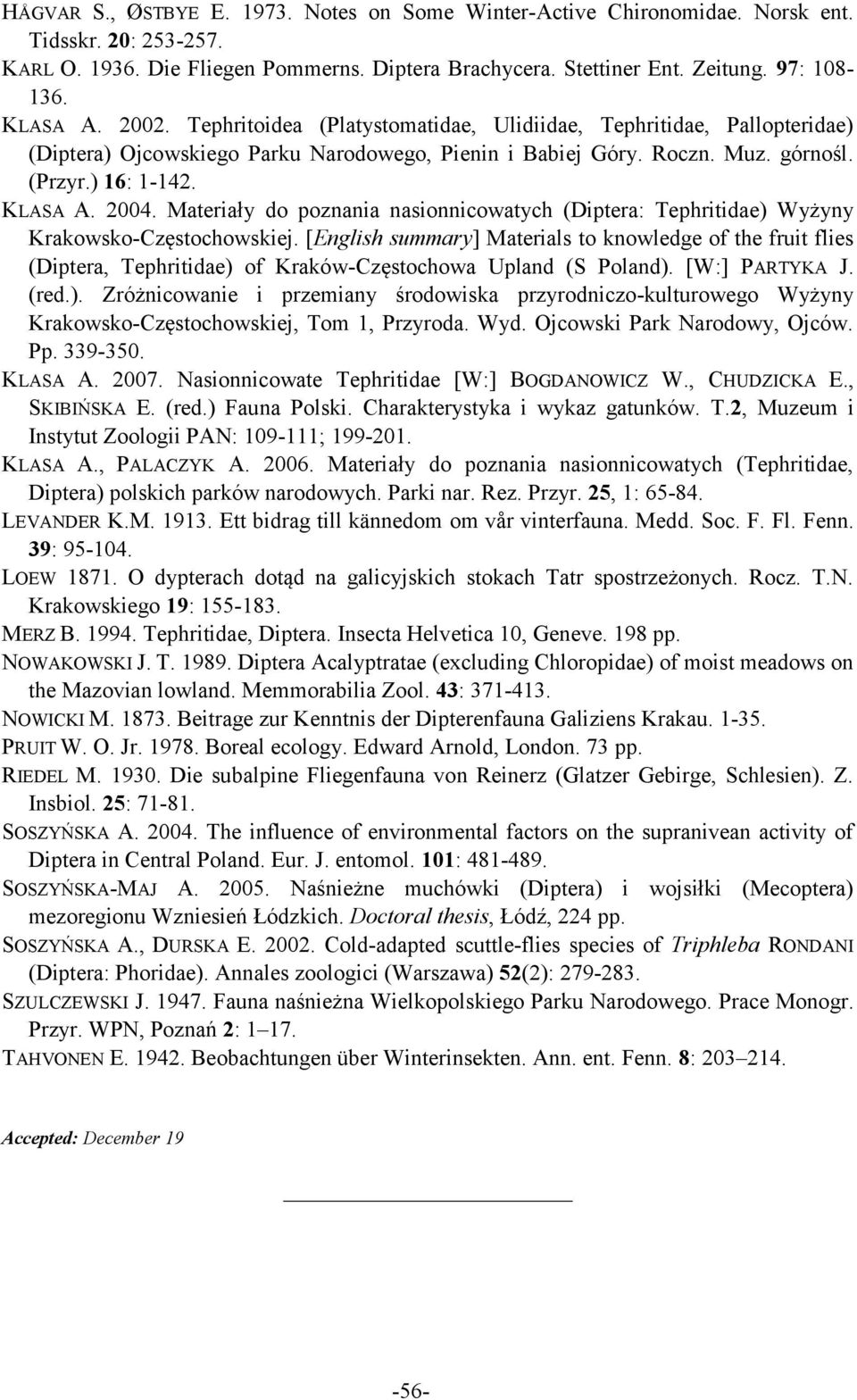 2004. Materiały do poznania nasionnicowatych (Diptera: Tephritidae) Wyżyny Krakowsko-Częstochowskiej.